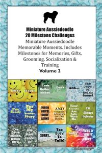 Miniature Aussiedoodle 20 Milestone Challenges Miniature Aussiedoodle Memorable Moments.Includes Milestones for Memories, Gifts, Grooming, Socialization & Training Volume 2