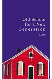 Old School for a New Generation