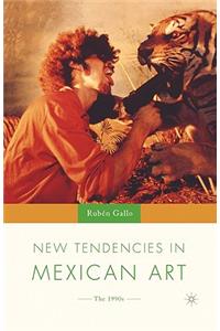 New Tendencies in Mexican Art