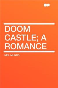 Doom Castle; A Romance