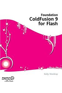 Foundation Coldfusion 9 for Flash