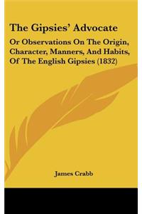 The Gipsies' Advocate: Or Observations on the Origin, Character, Manners, and Habits, of the English Gipsies (1832)