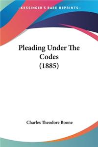 Pleading Under The Codes (1885)