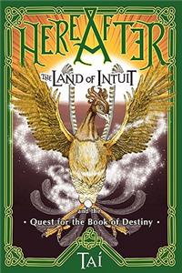 HereAfter, The Land of Intuit and the Quest for the Book of Destiny