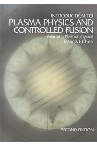 Introduction to Plasma Physics and Controlled Fusion