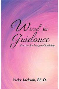 Wired for Guidance