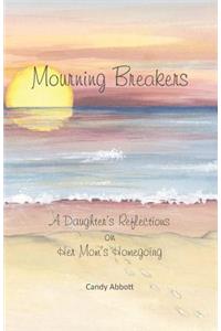 Mourning Breakers: A Daughter's Reflections on Her Mom's Homegoing