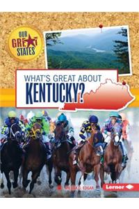 What's Great about Kentucky?