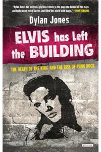 Elvis Has Left the Building