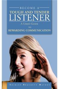 Become a Tough and Tender Listener