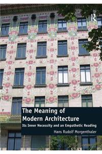 The Meaning of Modern Architecture