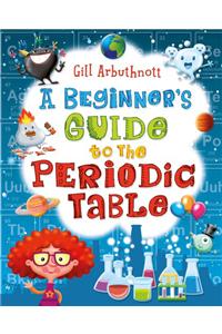 A Beginner's Guide to the Periodic Table