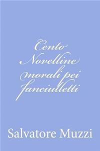 Cento Novelline morali pei fanciulletti