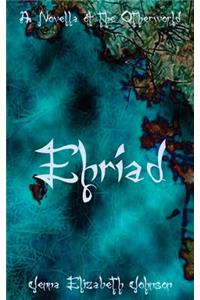 Ehriad: A Novella of the Otherworld