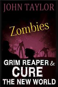 Zombies: Grim Reaper & Cure: The New World