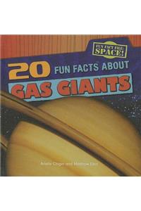 20 Fun Facts about Gas Giants
