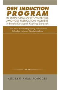 Osh Induction Program in Enhancing Safety Awareness Amongst Fabrication Workers in Brooke Dockyard, Kuching, Sarawak
