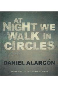 At Night We Walk in Circles