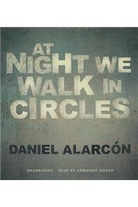 At Night We Walk in Circles