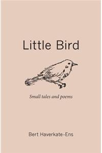 Little Bird: Small Tales and Poems