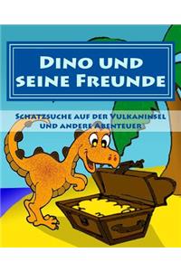 Dino und seine Freunde - Schatzsuche auf der Vulkaninsel und andere Abenteuer