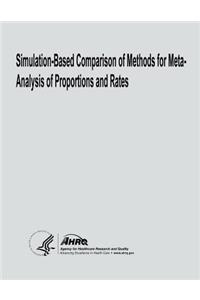 Simulation-Based Comparison of Methods for Meta-Analysis of Proportions and Rates