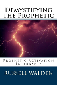 Demystifying the Prophetic