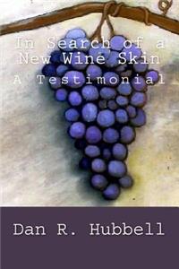 In Search of a New Wine Skin: A Testimonial