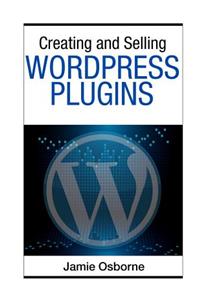 Creating and Selling Wordpress Plugins