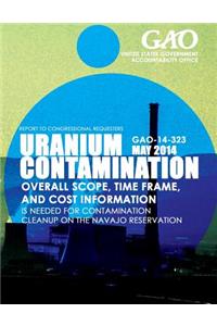 Uranium Contamination Overall Scope, Time Frame, and Cost Information Is Needed