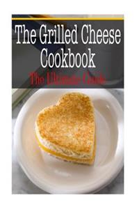The Grilled Cheese Cookbook