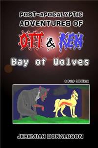 Post-Apocalyptic Adventures of Ott & Ren: Bay of Wolves