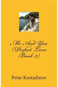 Me and You (Perfect Love Book 2)