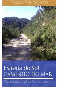 Estrada Do Sol Caminho Do Mar: Pedalando Do Planalto Ao Oceano
