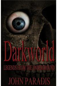 Darkworld - Legends from the Underground