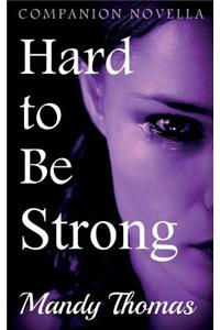 Hard to Be Strong