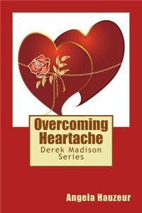 Overcoming Heartache