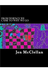 from whence we came to why we go