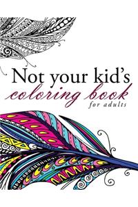 Not Your Kid's Coloring Book