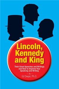 Lincoln, Kennedy and King