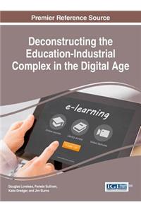 Deconstructing the Education-Industrial Complex in the Digital Age