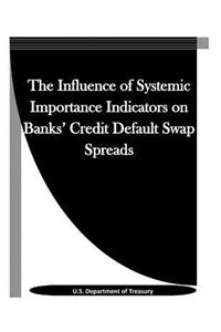 Influence of Systemic Importance Indicators on Banks' Credit Default Swap Spreads