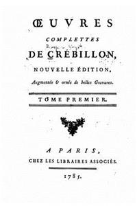 Oeuvres complettes de Crébillon - Tome I