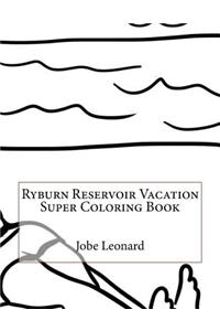 Ryburn Reservoir Vacation Super Coloring Book