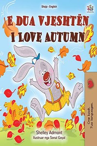 I Love Autumn (Albanian English Bilingual Book for Kids)