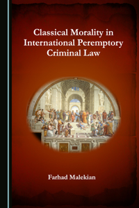 Classical Morality in International Peremptory Criminal Law