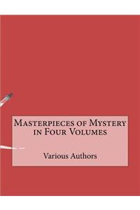 Masterpieces of Mystery in Four Volumes