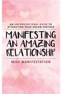 Manifesting An Amazing Relationship