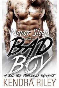 Never Sleep With A Bad Boy
