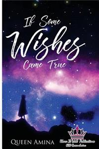 If Some Wishes Came True